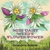 KNYGA Charlotte Godkin Miss Daisy Weed's Flower Power