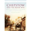 KNYGA Chepstown Museum Chepstow and the River Wye