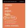 KNYGA Chris Hodges Pray First Bible Study Guide plus Streaming Video