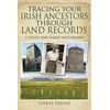 KNYGA Chris Paton Tracing Your Irish Ancestors Through Land Records