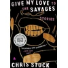 KNYGA Chris Stuck Give My Love to the Savages