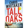KNYGA Chris Whitaker Tall Oaks, The award-winning first novel from the bestselling author of ALL THE COLOURS OF THE DARK