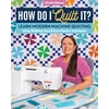 KNYGA Christa Watson How Do I Quilt It?