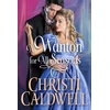 KNYGA Christi Caldwell Wanton for All Seasons