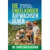 KNYGA Christian Glockner Die Enkelkinder aufwachsen sehen