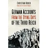 KNYGA Christian Huber German Accounts from the Dying Days of the Third Reich