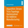KNYGA Christian Reintjes Algorithm-Driven Truss Topology Optimization for Additive Manufacturing