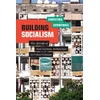 KNYGA Christina Schwenkel Building Socialism