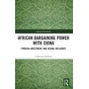 KNYGA Christina Seyfried African Bargaining Power with China