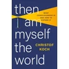 KNYGA Christof Koch Then I Am Myself the World