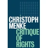 KNYGA Christoph Menke Critique of Rights