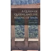 KNYGA Christopher Hare Queen of Queens, and the Making of Spain