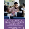 KNYGA Christopher J Sloan Establishing a Yearlong Teacher Residency