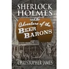 KNYGA Christopher James Sherlock Holmes and The Adventure of The Beer Barons