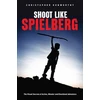 KNYGA Christopher Kenworthy Shoot Like Spielberg