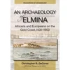 KNYGA Christopher R Decorse Archaeology of Elmina (New edition)