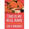 KNYGA Cid V Brunet This Is My Real Name