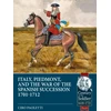 KNYGA Ciro Paoletti Italy, Piedmont and the War of Spanish Succession 1701-1712