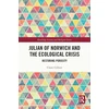 KNYGA Claire Gilbert Julian of Norwich and the Ecological Crisis