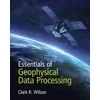 KNYGA Clark R Wilson Essentials of Geophysical Data Processing