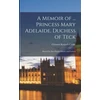 KNYGA Clement Kinloch Cooke Memoir of ... Princess Mary Adelaide, Duchess of Teck