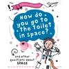 KNYGA Clive Gifford Question of Technology: How Do You Go to Toilet in Space?