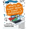 KNYGA Clive Gifford Question of Technology: What's So Super about Supercomputers?