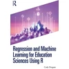 KNYGA Cody Dingsen Regression and Machine Learning for Education Sciences Using R