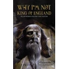 KNYGA Colderon Fitzstanley Why I'm Not King of England