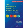 KNYGA Connor Brown Beginner's Guide to Anaesthetics
