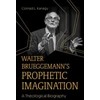 KNYGA Conrad L Kanagy Walter Brueggemann's Prophetic Imagination