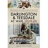 KNYGA Craig Armstrong Darlington and Teesdale at War 1939-45