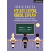 KNYGA Craig Barton Reflect, Expect, Check, Explain: Sequences and behaviour to enable mathematical thinking in the classroom