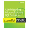 KNYGA Craig Zacker Exam Ref DP-300 Administering Microsoft Azure SQL Solutions