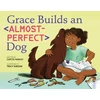 KNYGA Curtis Manley Grace Builds an Almost-Perfect Dog