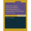 KNYGA Cynthia R Johnson Behavioral Parent Training to Address Sleep Disturbances in Young Children with ASD