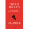 KNYGA D. B. C. Pierre Release the Bats