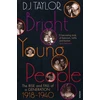KNYGA D J Taylor Bright Young People