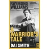 KNYGA Dai Smith Raymond Williams: A Warrior's Tale