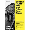 KNYGA Dai Smith Street Fighting and Other Past Times