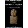 KNYGA Dan Hicks World Archaeology at the Pitt Rivers Museum: A Characterization