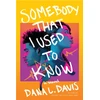 KNYGA Dana L Davis Somebody That I Used to Know