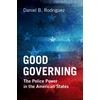 KNYGA Daniel B Rodriguez Good Governing, The Police Power in the American States