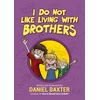 KNYGA Daniel Baxter I Do Not Like Living with Brothers