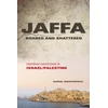 KNYGA Daniel Monterescu Jaffa Shared and Shattered