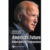 KNYGA Daniel Quinn Mills America's Future: Biden And The Progressives