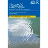 KNYGA Daniel Shaw Traumatic Narcissism