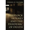 KNYGA Daniel Victor Sherlock Holmes and The Pandemic of Death