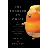 KNYGA Daniel W Drezner Toddler-In-Chief