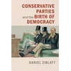 KNYGA Daniel Ziblatt Conservative Parties and the Birth of Democracy